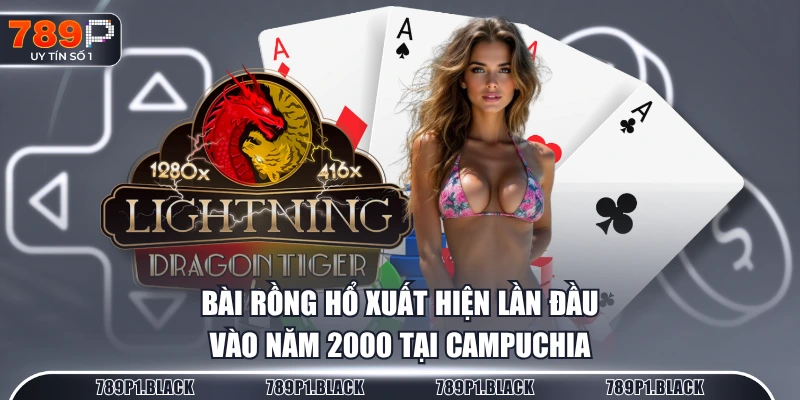 Bài rồng hổ xuất hiện lần đầu vào năm 2000 tại Campuchia