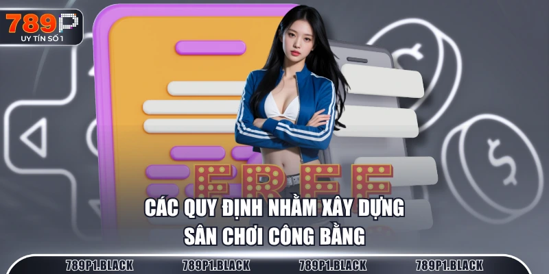 Các quy định nhằm xây dựng sân chơi công bằng