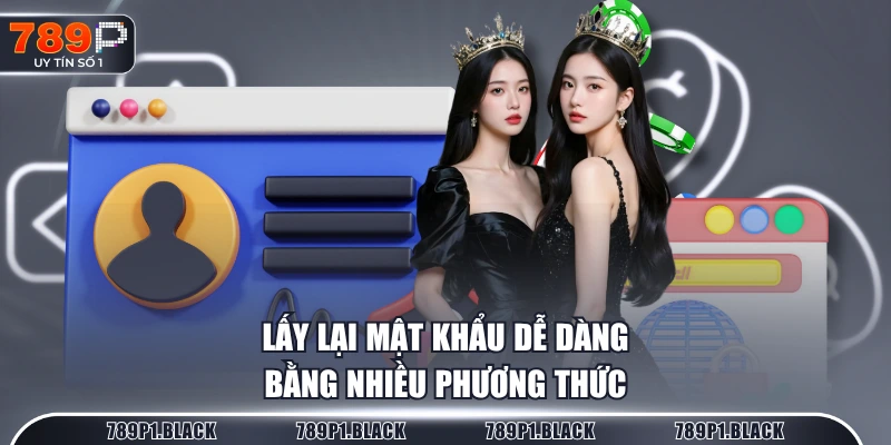 Lấy lại mật khẩu dễ dàng bằng nhiều phương thức