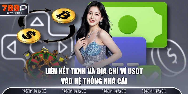Liên kết TKNH và địa chỉ ví USDT vào hệ thống nhà cái