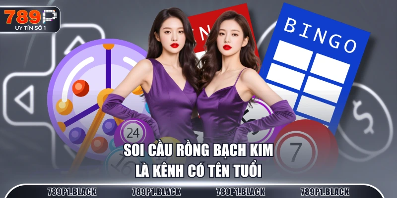 Soi cầu Rồng Bạch Kim là kênh có tên tuổi