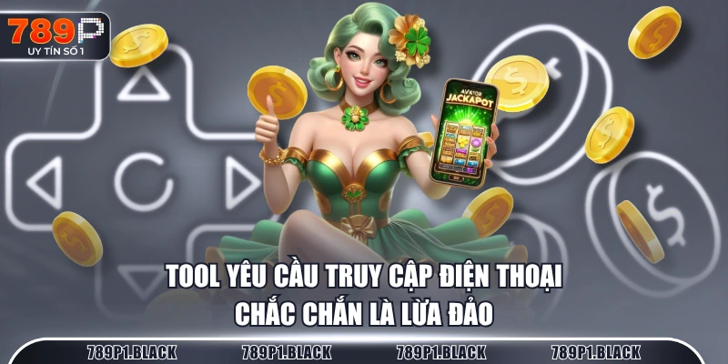 Tool nổ hũ yêu cầu truy cập điện thoại chắc chắn là lừa đảo